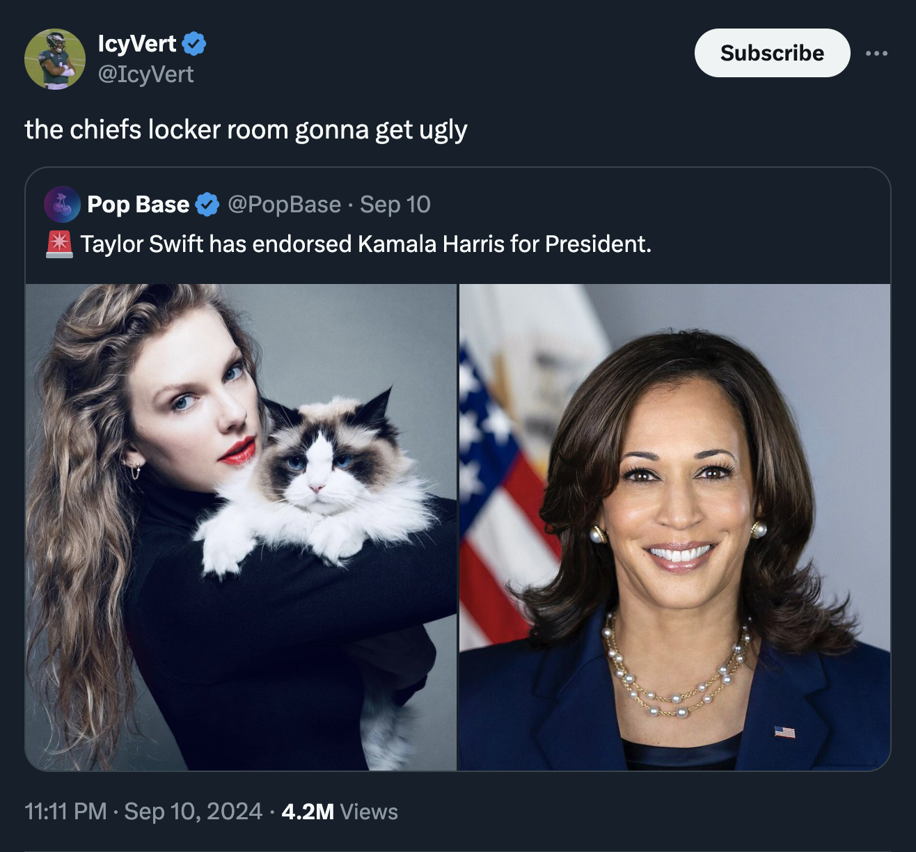 Taylor Swift - IcyVert the chiefs locker room gonna get ugly Pop Base Sep 10 Taylor Swift has endorsed Kamala Harris for President. 4.2M Views Subscribe